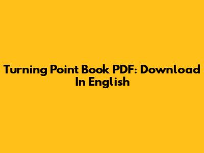 Turning Point Book PDF: Download In English