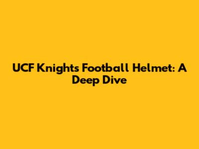 UCF Knights Football Helmet: A Deep Dive