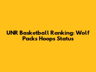 UNR Basketball Ranking: Wolf Pack's Hoops Status