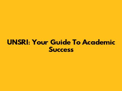 UNSRI: Your Guide To Academic Success