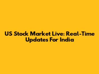 US Stock Market Live: Real-Time Updates For India