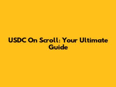 USDC On Scroll: Your Ultimate Guide