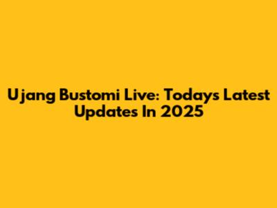 Ujang Bustomi Live: Today's Latest Updates In 2025