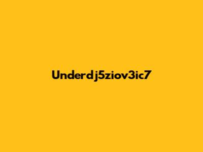 Underdj5ziov3ic7