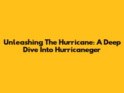 Unleashing The Hurricane: A Deep Dive Into Hurricaneger