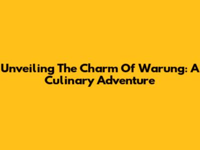 Unveiling The Charm Of Warung: A Culinary Adventure