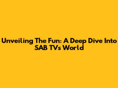 Unveiling The Fun: A Deep Dive Into SAB TV's World