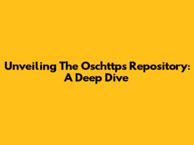 Unveiling The Oschttps Repository: A Deep Dive