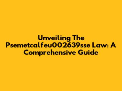 Unveiling The Psemetcalfeu002639sse Law: A Comprehensive Guide