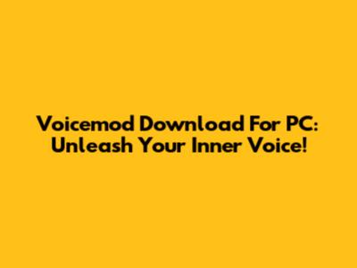 Voicemod Download For PC: Unleash Your Inner Voice!