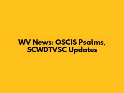 WV News: OSCIS Psalms, SCWDTVSC Updates