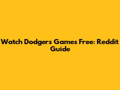 Watch Dodgers Games Free: Reddit Guide