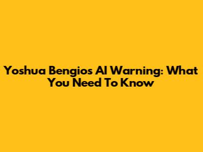 Yoshua Bengio's AI Warning: What You Need To Know